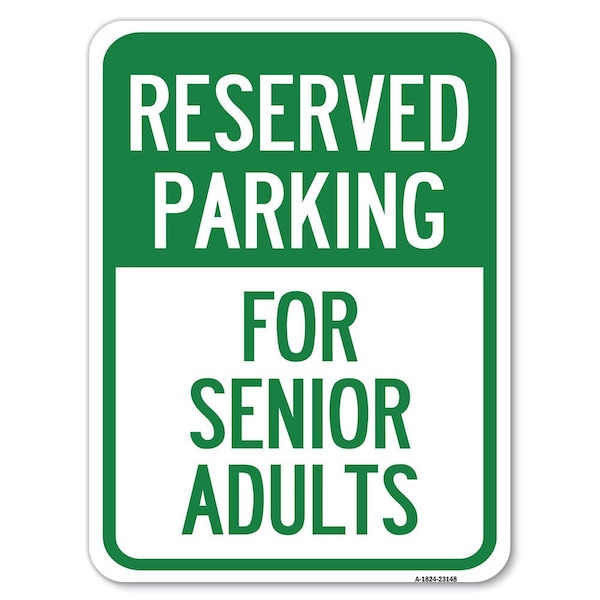 Reserved Parking-for Senior Adults Heavy-Gauge Alum Rust Proof Parking Sign, 18" x 24", A-1824-23148
